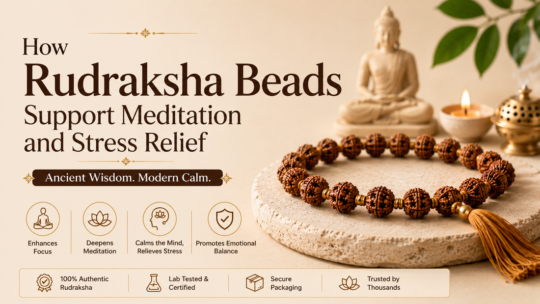 How Rudraksha Beads Support Meditation and Stress Relief: A Beginner's Guide